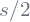 s/2